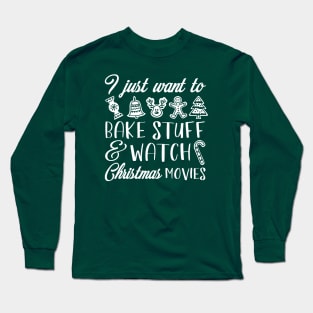 Bake Stuff Christmas Movies Long Sleeve T-Shirt